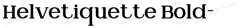 Helvetiquette Bold字体转换